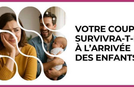Test - Votre couple survivra-t-il à l’arrivée des enfants ?