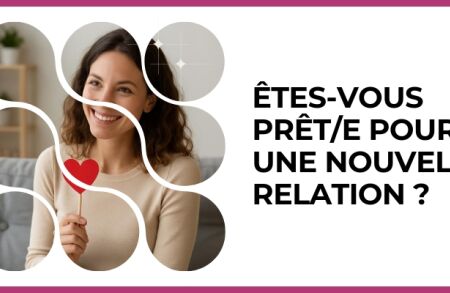 Test - Êtes-vous prêt/e pour une nouvelle relation ?