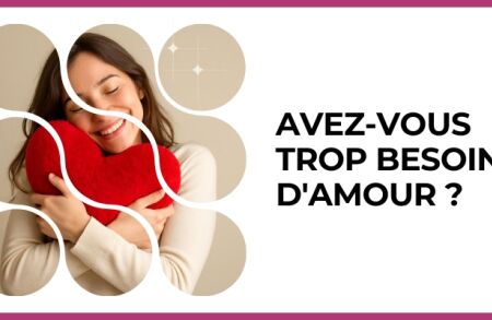 Test - Avez-vous trop besoin d'amour ?