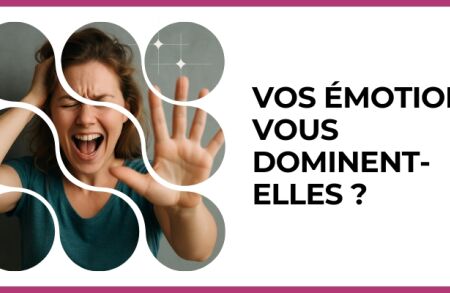 Test - Vos émotions vous dominent-elles ?