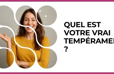 Test - Quel est votre vrai tempérament ?