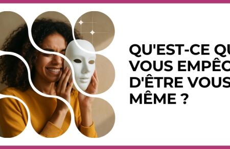Test - Qu'est-ce qui vous empêche d'être vous-même ?