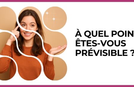 Test - À quel point êtes-vous prévisible ?