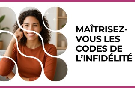 Test - Maîtrisez-vous les codes de l’infidélité ?
