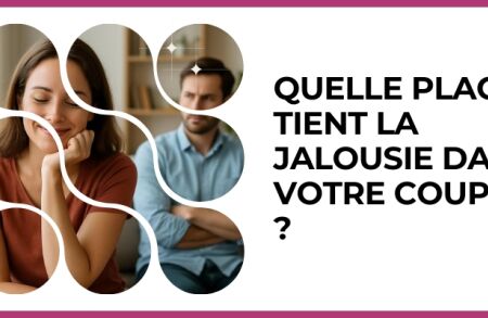 Test - Quelle place tient la jalousie dans votre couple ?