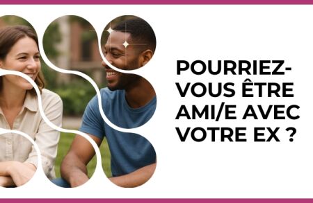 Test - Pourriez-vous être ami/e avec votre ex ?