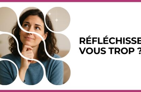 Test - Réfléchissez-vous trop ?