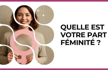 Test - Quelle est votre part de féminité ?