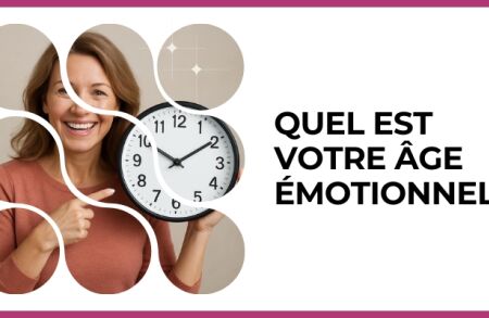 Test - Quel est votre âge émotionnel ?