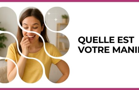 Test - Quelle est votre manie ?