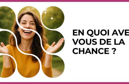 Test - En quoi avez-vous de la chance ?