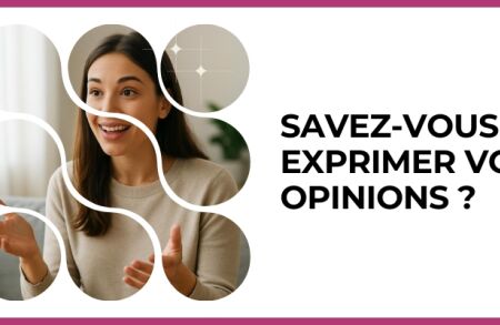 Test - Savez-vous exprimer vos opinions ?