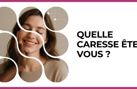 Test - Quelle caresse êtes-vous ?