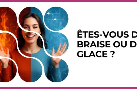 Test - Êtes-vous de braise ou de glace ?