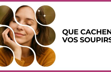 Test - Que cachent vos soupirs ?