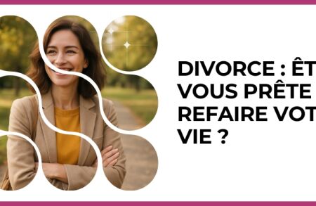 Test - Divorce : êtes-vous prête à refaire votre vie ?