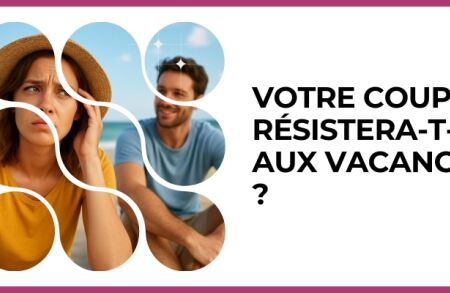 Test - Votre couple résistera-t-il aux vacances ?