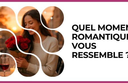 Test - Quel moment romantique vous ressemble ?