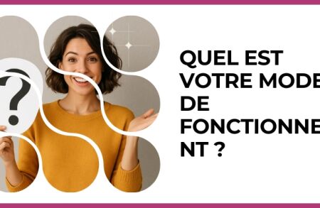 Test - Quel est votre mode de fonctionnement ?