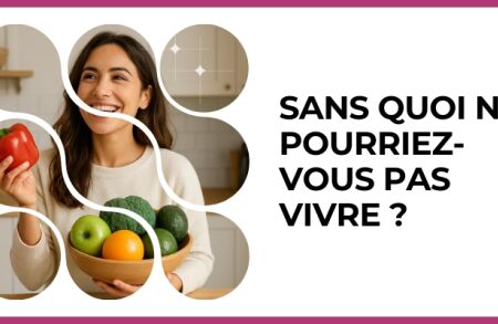 Test - Sans quoi ne pourriez-vous pas vivre ?
