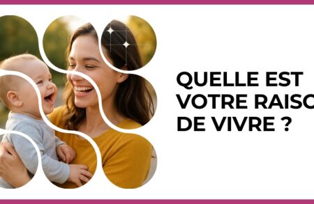 Test - Quelle est votre raison de vivre ?