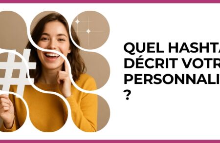 Test - Quel hashtag décrit votre personnalité ?