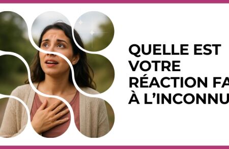 Test - Quelle est votre réaction face à l’inconnu ?