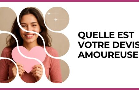Test - Quelle est votre devise amoureuse ?