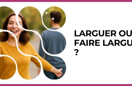 Test - Larguer ou se faire larguer ?