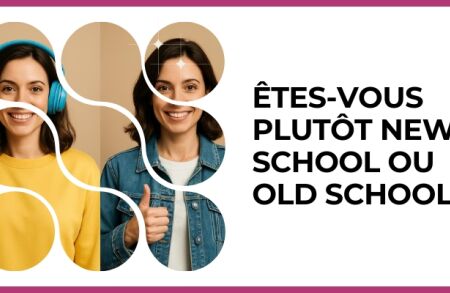 Test - Êtes-vous plutôt New School ou Old School ?