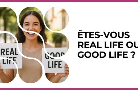 Test - Êtes-vous real life ou good life ?