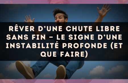 Rêver d’une chute libre sans fin — Le signe d’une instabilité profonde (et que faire)