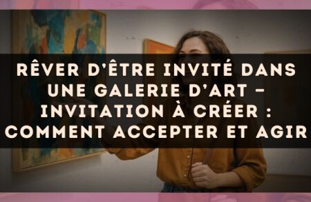 Rêver d’être invité dans une galerie d’art — Invitation à créer : comment accepter et agir