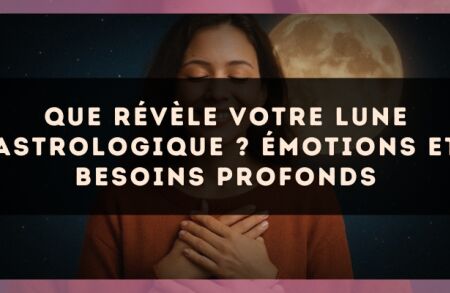 Que révèle votre Lune astrologique ? émotions et besoins profonds