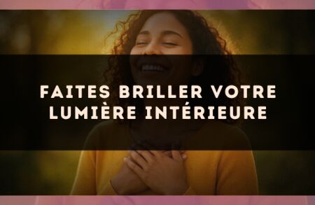 Faites briller votre lumière intérieure