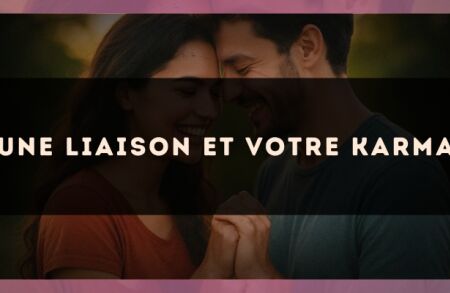 Une liaison et votre karma