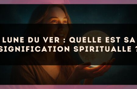 Lune du ver : quelle est sa signification spiritualle ?