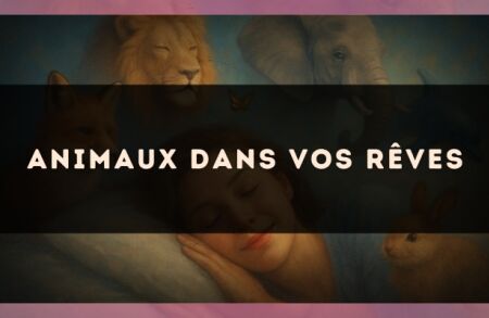 Animaux dans vos rêves