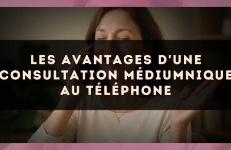 Les avantages d'une consultation médiumnique au téléphone