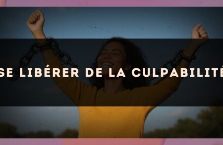 Se libérer de la culpabilité