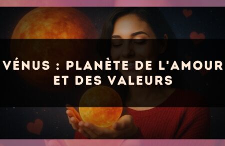 Vénus : planète de l'amour et des valeurs