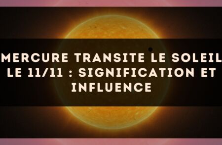 Mercure Transite le Soleil le 11/11 : Signification et Influence