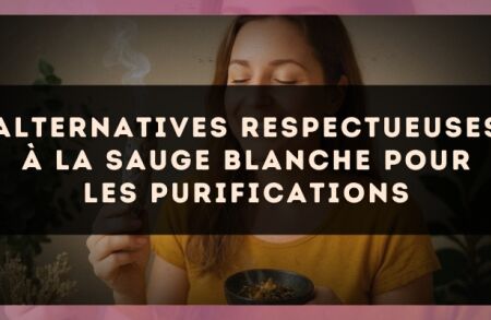 Alternatives Respectueuses à la Sauge Blanche pour les Purifications