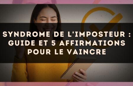 Syndrome de l'imposteur : guide et 5 affirmations pour le vaincre