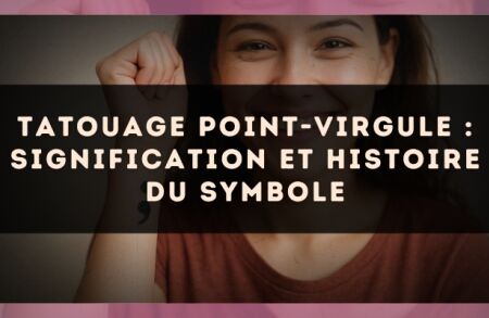 Tatouage point-virgule : signification et histoire du symbole