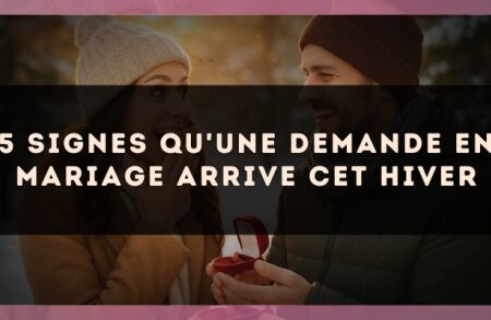 5 signes qu'une demande en mariage arrive cet hiver