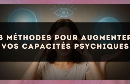 8 méthodes pour augmenter vos capacités psychiques
