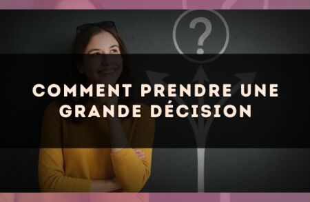 Comment prendre une grande décision