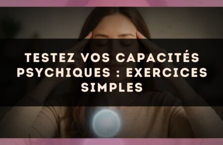 Testez vos capacités psychiques : exercices simples