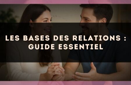 Les bases des relations : guide essentiel